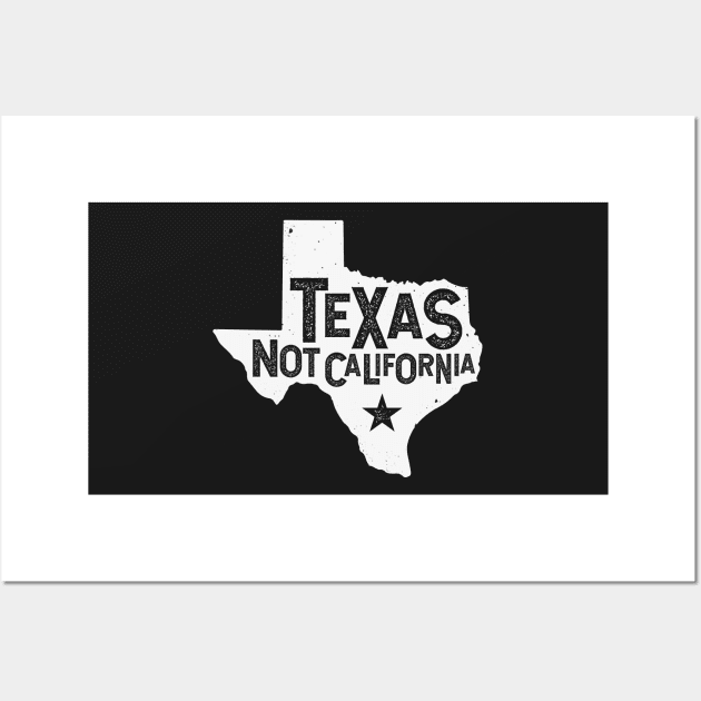 Texas Not California Distressed State | Texas Pride Wall Art by PlantSlayer